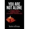 You Are Not Alone: A Book of Hope for Parents Dealing with Reactive Attachment Disorder (RAD)