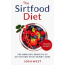 The Sirtfood Diet: The Amazing Benefits of Activating Your Skinny Gene, Including Recipes!
