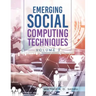 Emerging Social Computing Techniques: Volume 3