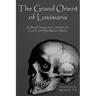 The Grand Orient Of Louisiana: A Short History And Catechism Of A Lost French Rite Masonic Body