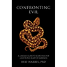 Confronting Evil: A Jungian Guide to Searching for Light In the Heart of Darkness