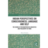 Indian Perspectives on Consciousness, Language and Self: The School of Recognition on Linguistics and Philosophy of Mind
