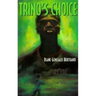 Trino's Choice