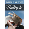 Where are we Heading to?
