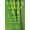 Nature's Unruly Mob: Farming and the Crisis in Rural Culture