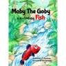 Moby The Goby: is a climbing Fish