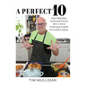A Perfect 10: Ten Proven, Scrumptious Recipes for Each Part of Every Meal