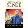 Uncommon Sense: From the Writings of Howard Zinn