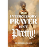 Intercessory Prayer Isn't Pretty