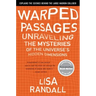 Warped Passages: Unraveling the Mysteries of the Universe's Hidden Dimensions