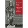 Aboriginal Slavery on the Northwest Coast of North America