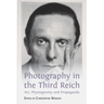 Photography in the Third Reich: Art, Physiognomy and Propaganda