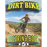 Dirt Bike Coloring Book: A Collection of Motocross, Motorcycles, Tricks, relaxation Coloring Pages for Kids, Teens.