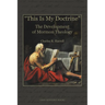 "This Is My Doctrine": The Development of Mormon Theology
