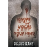 Ignore The Voices In Your Head