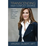 Transcending High-Conflict Divorce: How to Disengage from Your Ex and Find Your Power