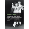 How to Dance - The Latest and Most Complete Instructions in Ballroom Dance Steps