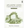 Atlantic Lives: A Comparative Approach to Early America