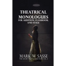 Theatrical Monologues for Audition, Classroom, and Stage: The Short Play Collection, Vol. 5