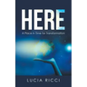 Here: A Place in Time for Transformation