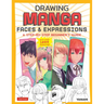 Drawing Manga Faces & Expressions: A Step-By-Step Beginner's Guide (with Over 1,200 Drawings)