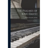 The Psalmes of King David: Translated by King Iames