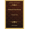 Nathaniel Hawthorne: A Modest Man