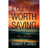 A Culture Worth Saving: Never too late