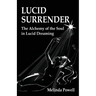 Lucid Surrender: The Alchemy of the Soul in Lucid Dreaming