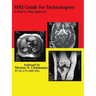 MRI Guide for Technologists: A Step by Step Approach