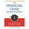 The Financial Crisis Inquiry Report: Final Report of the National Commission on the Causes of the Financial and Economic Crisis in the United States
