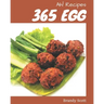 Ah! 365 Egg Recipes: Everything You Need in One Egg Cookbook!