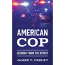 American Cop: Lessons From The Street