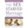 The Sex-Starved Marriage: Boosting Your Marriage Libido: A Couple's Guide