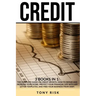 Credit: 3 books in 1: The Complete Guide on Credit Secrets. How to repair and increase your score, protect your financial life
