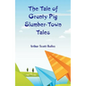 The Tale of Grunty Pig Slumber-Town Tales