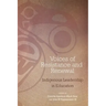 Voices of Resistance and Renewal: Indigenous Leadership in Education