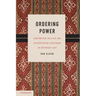 Ordering Power: Contentious Politics and Authoritarian Leviathans in Southeast Asia