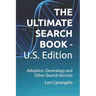 THE ULTIMATE SEARCH BOOK - U.S. Edition: Adoption, Genealogy and Other Search Secrets