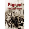 Pigeon The Early Years