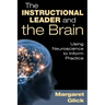 The Instructional Leader and the Brain: Using Neuroscience to Inform Practice
