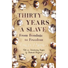 Thirty Years a Slave - From Bondage to Freedom: With an Introductory Chapter by Frederick Douglass
