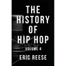 The History of Hip Hop: Volume 4