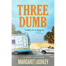 Three Dumb: Wheelin' & Dealin'