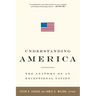 Understanding America: The Anatomy of an Exceptional Nation