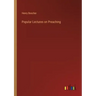 Popular Lectures on Preaching