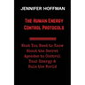 The Human Energy Control Protocols: What You Need to Know About the Secret Agendas to Control Your Energy & Rule the World