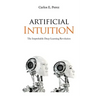 Artificial Intuition: The Improbable Deep Learning Revolution