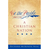 We the People: A Christian Nation
