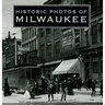 Historic Photos of Milwaukee